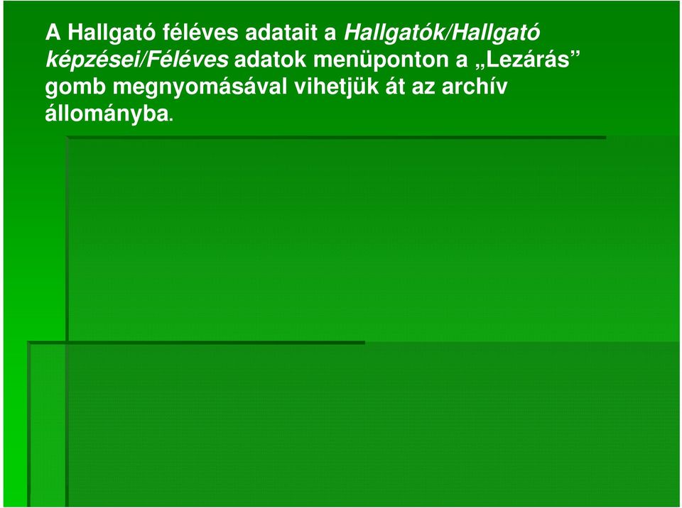 adatok menüponton a Lezárás gomb