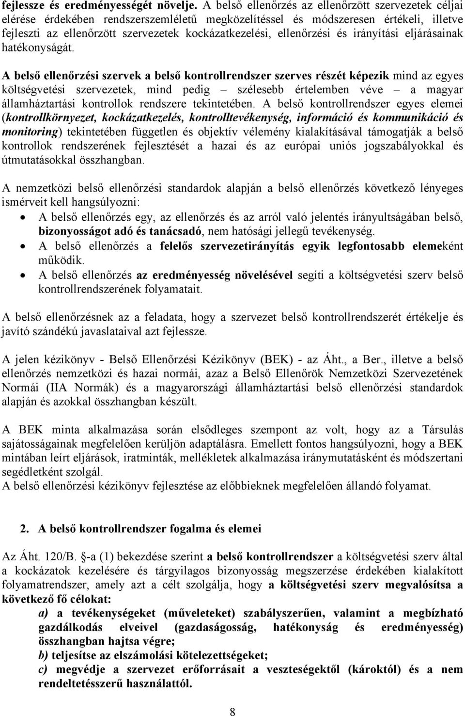 ellenőrzési és irányítási eljárásainak hatékonyságát.
