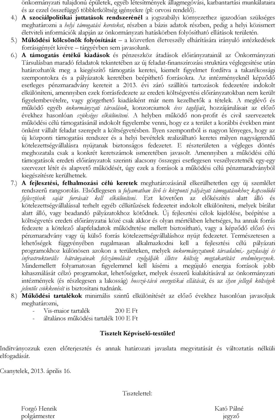 életviteli információk alapján az önkormányzati hatáskörben folyósítható ellátások területén. 5.