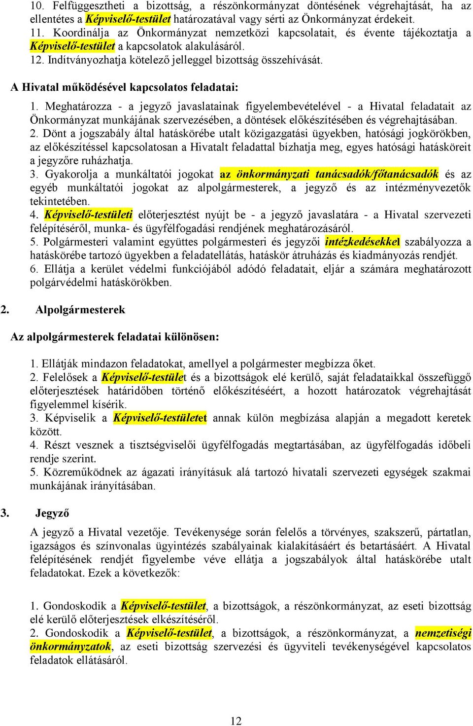 A Hivatal működésével kapcsolatos feladatai: 1.