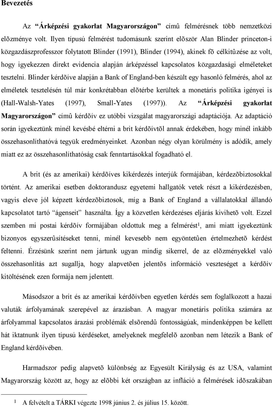 evidencia alapján árképzéssel kapcsolatos közgazdasági elméleteket tesztelni.