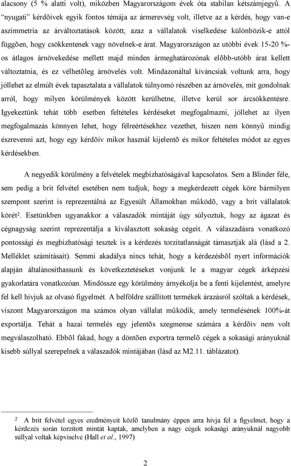 csökkentenek vagy növelnek-e árat.