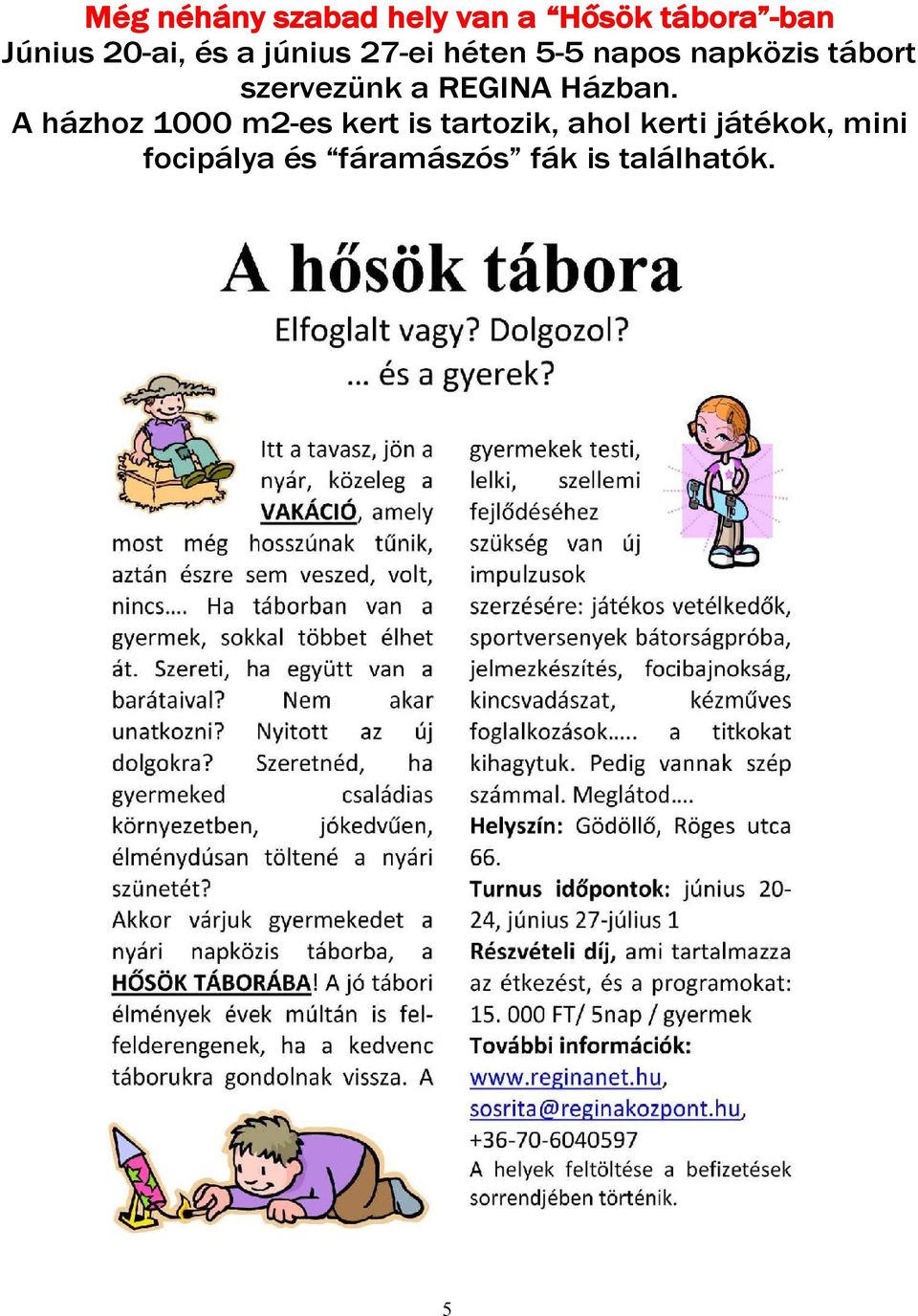 a REGINA Házban.