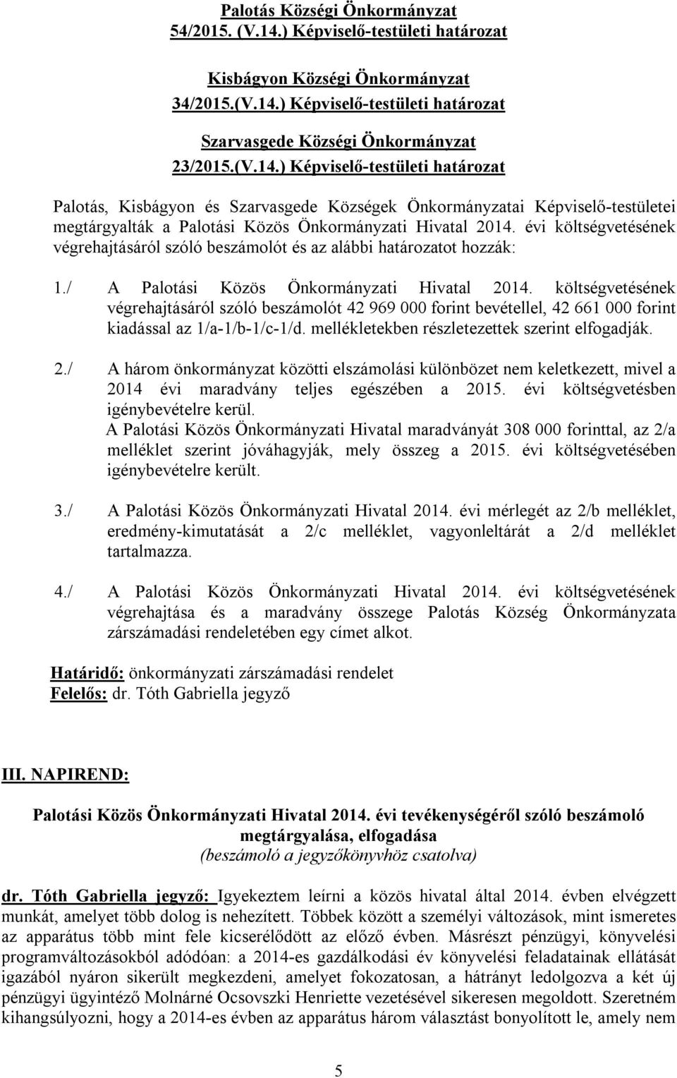 ) Képviselő-testületi határozat Szarvasgede Községi Önkormányzat 23/2015.(V.14.