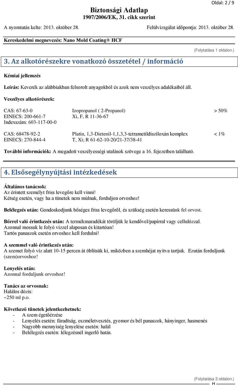 Veszélyes alkotórészek: (Folytatása 1 oldalon.