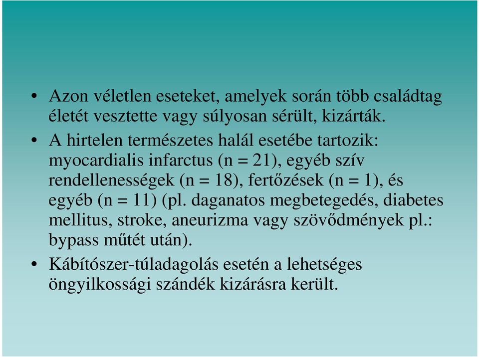 18), fertőzések (n = 1), és egyéb (n = 11) (pl.