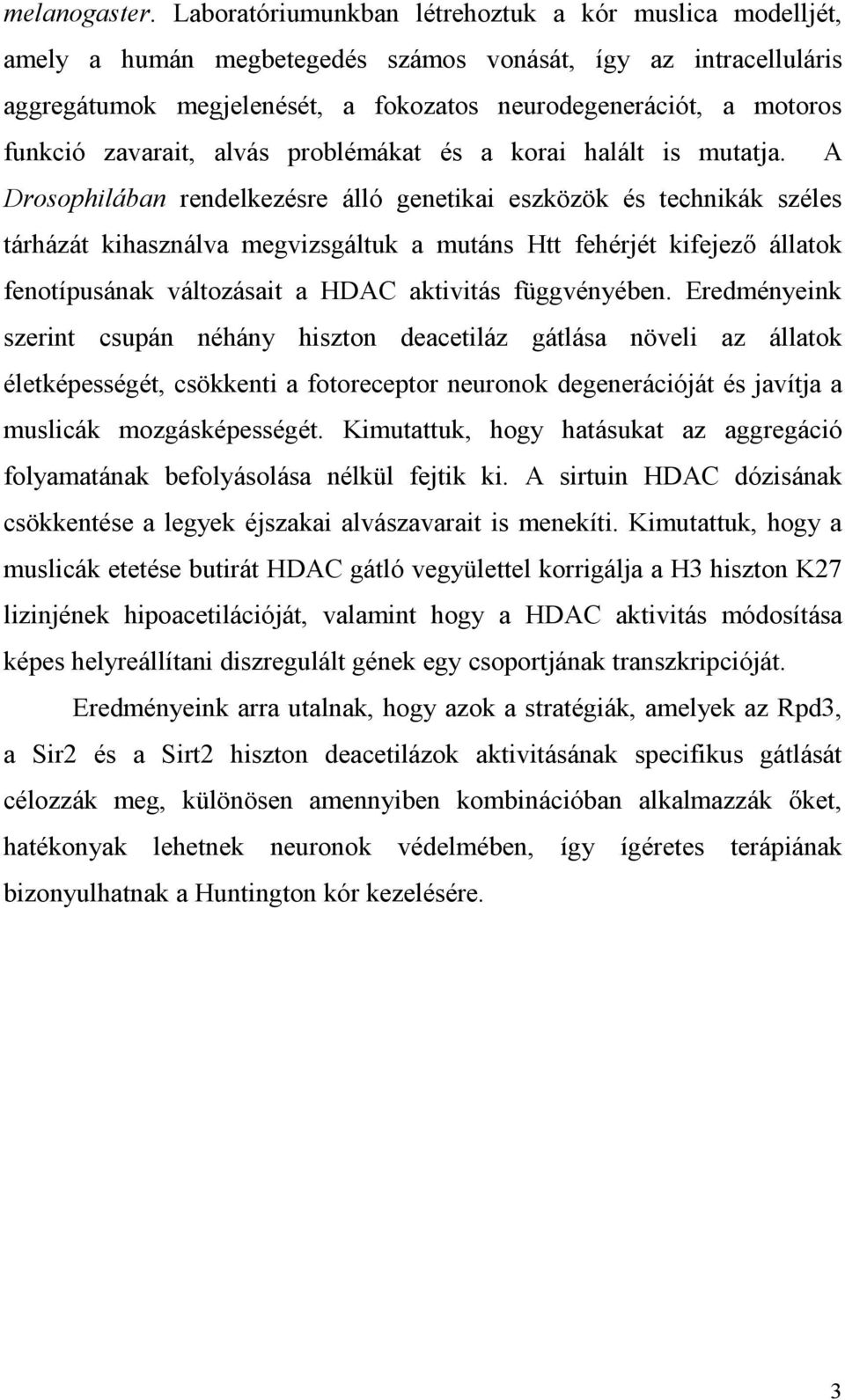 zavarait, alvás problémákat és a korai halált is mutatja.