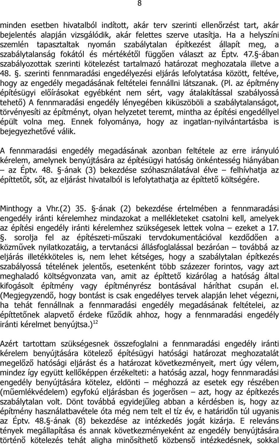-ában szabályozottak szerinti kötelezést tartalmazó határozat meghozatala illetve a 48.