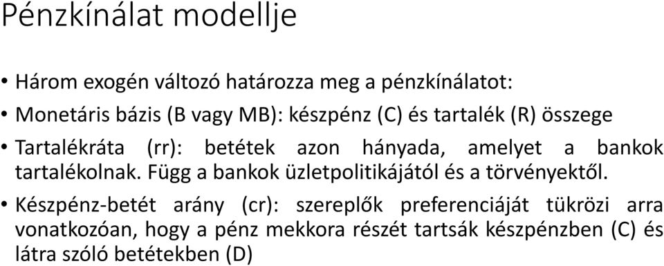 tartalékolnak. Függ a bankok üzletpolitikájától és a törvényektől.