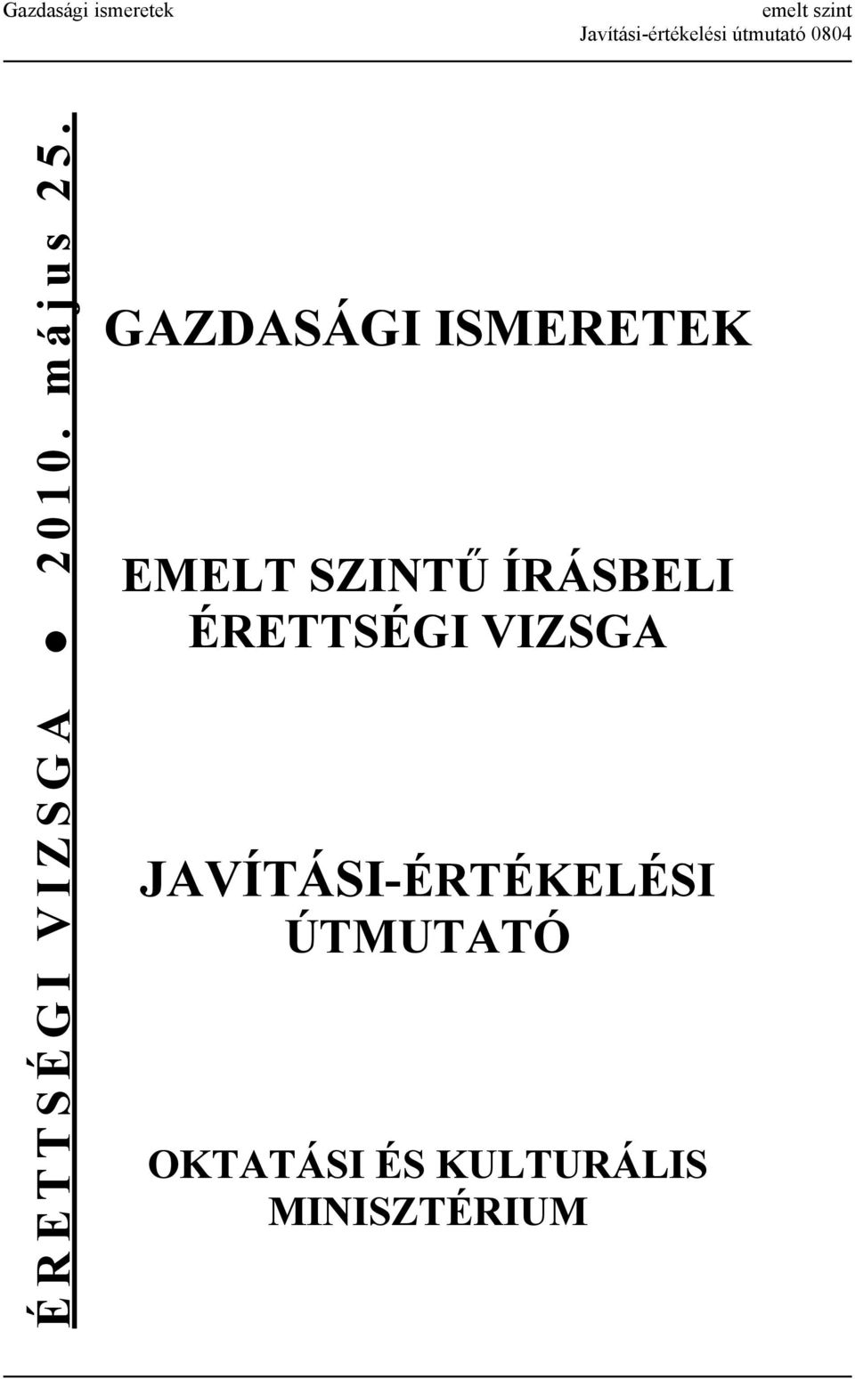 GAZASÁGI ISMERETEK EMELT SZINTŰ ÍRÁSBELI