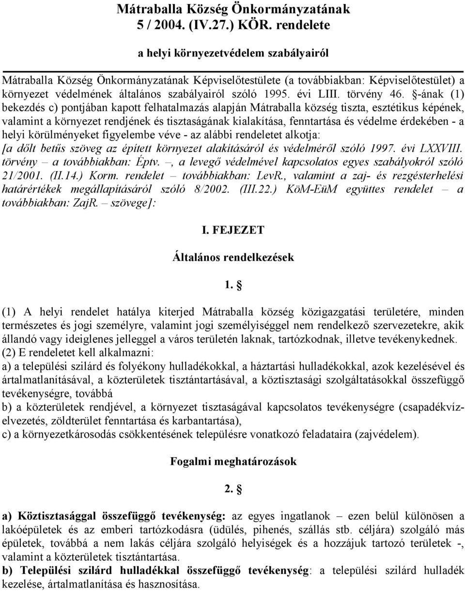 évi LIII. törvény 46.