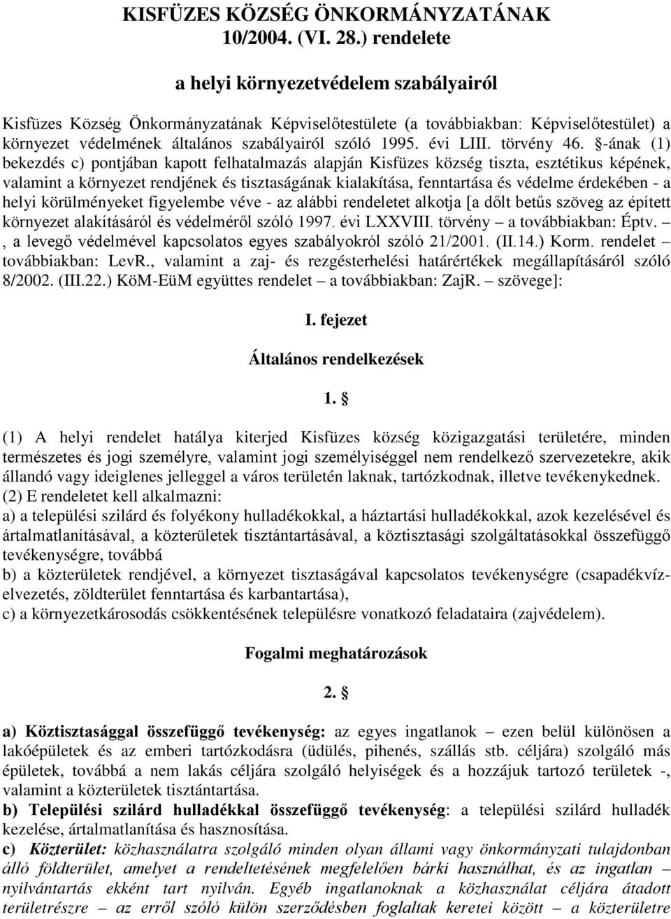 évi LIII. törvény 46.