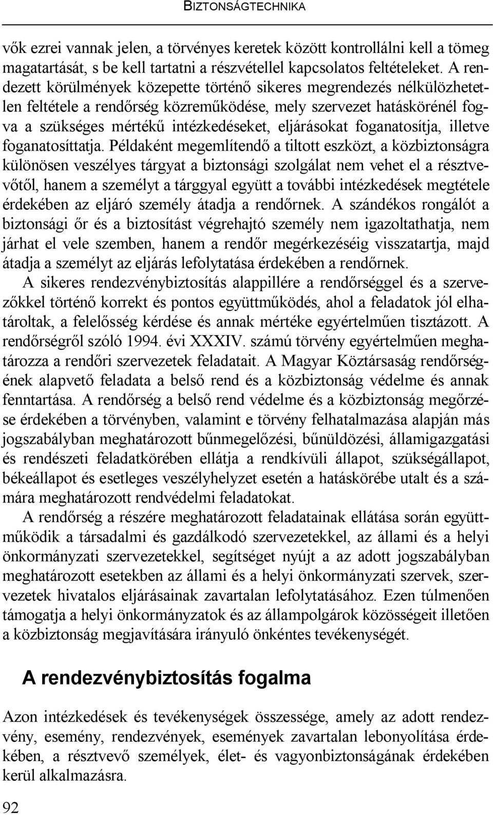 foganatosítja, illetve foganatosíttatja.