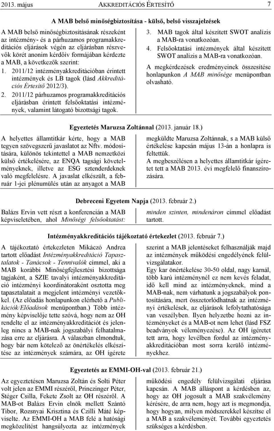 2011/12 intézményakkreditációban érintett intézmények és LB tagok (lásd Akkreditációs Értesítı 20