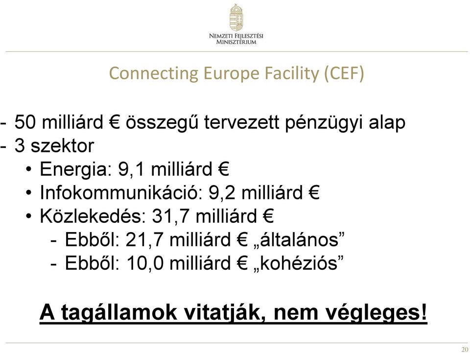 9,2 milliárd Közlekedés: 31,7 milliárd - Ebből: 21,7 milliárd