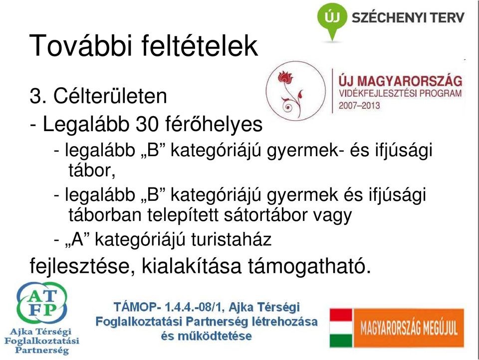 gyermek- és ifjúsági tábor, - legalább B kategóriájú gyermek és