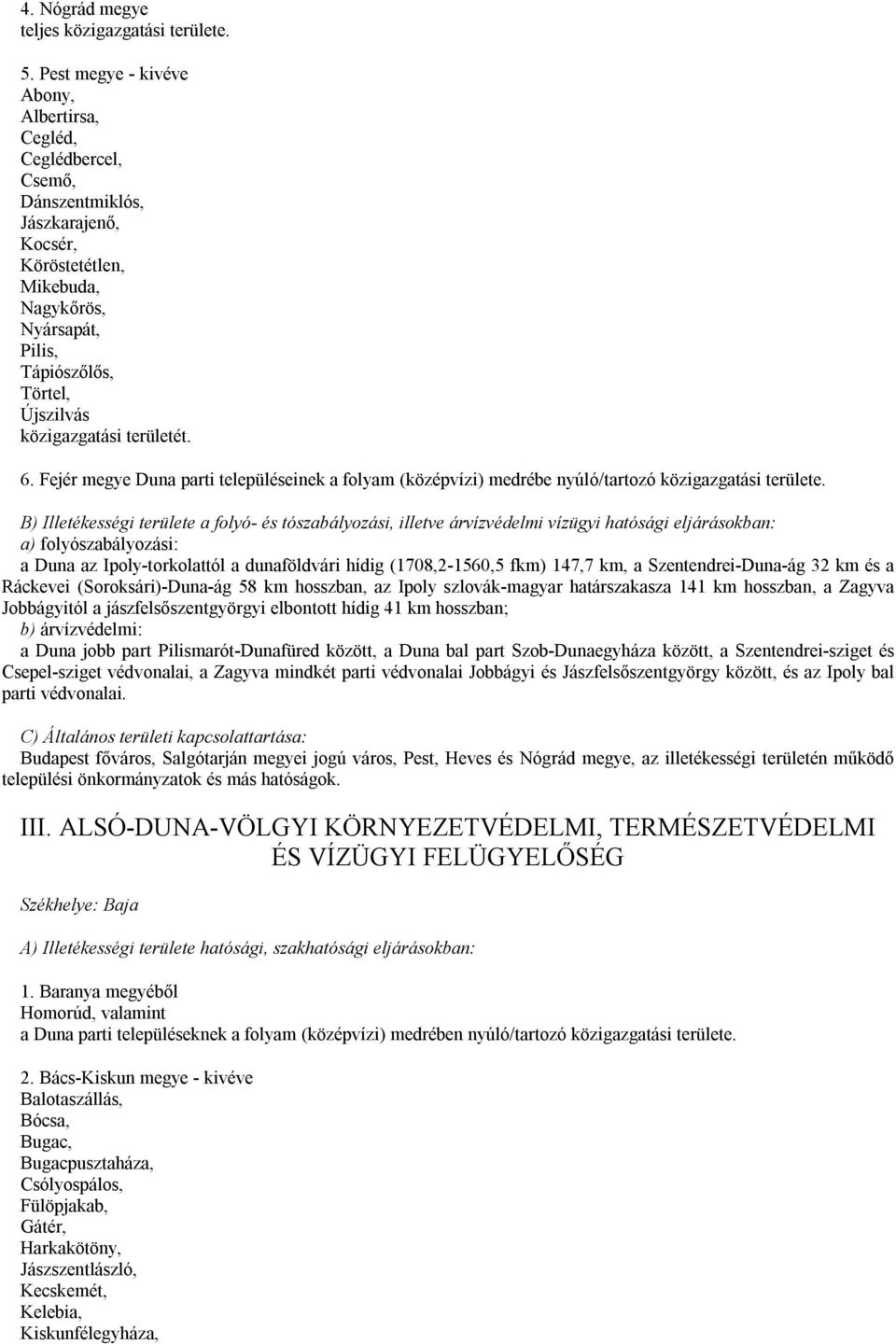 közigazgatási területét. 6.