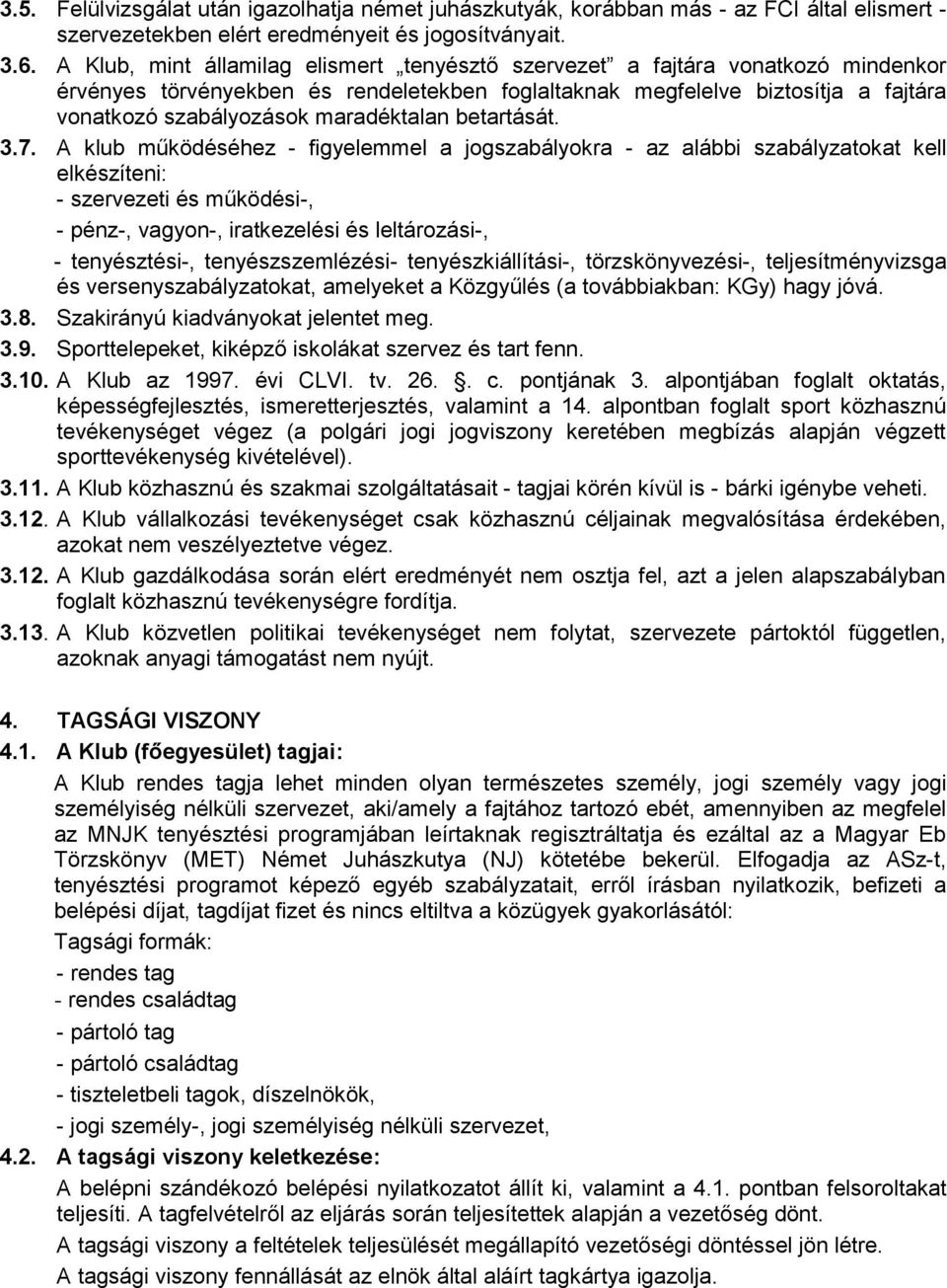 maradéktalan betartását. 3.7.