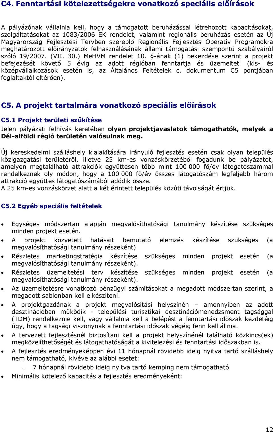 szempontú szabályairól szóló 19/2007. (VII. 30.) MeHVM rendelet 10.