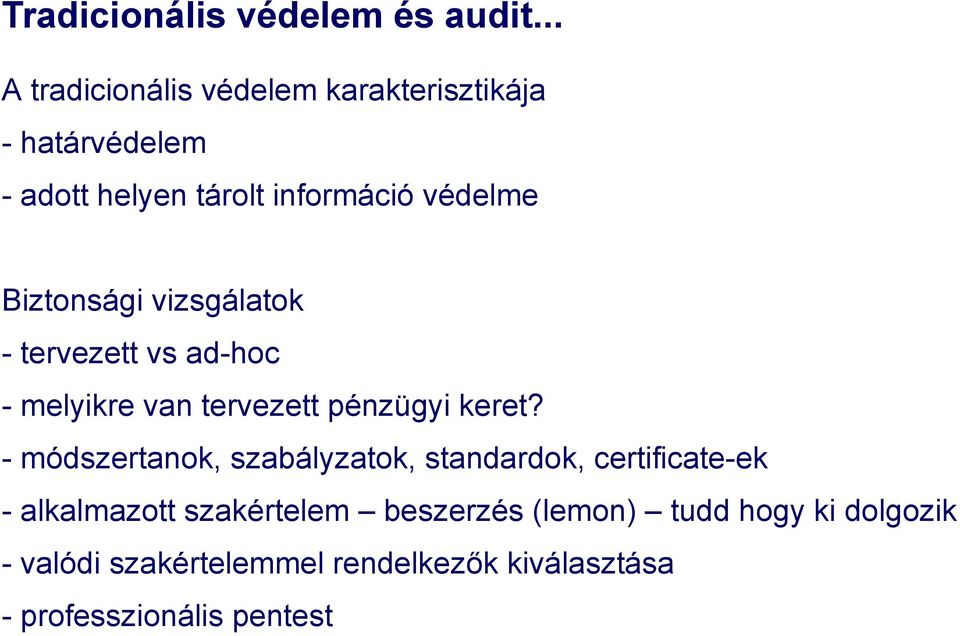 Biztonsági vizsgálatok - tervezett vs ad-hoc - melyikre van tervezett pénzügyi keret?