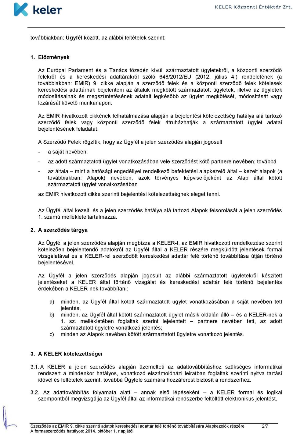 ) rendeletének (a továbbiakban: EMIR) 9.