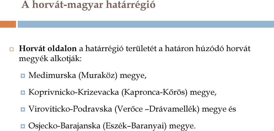 Koprivnicko-Krizevacka (Kapronca-Kőrös) megye, Viroviticko-Podravska