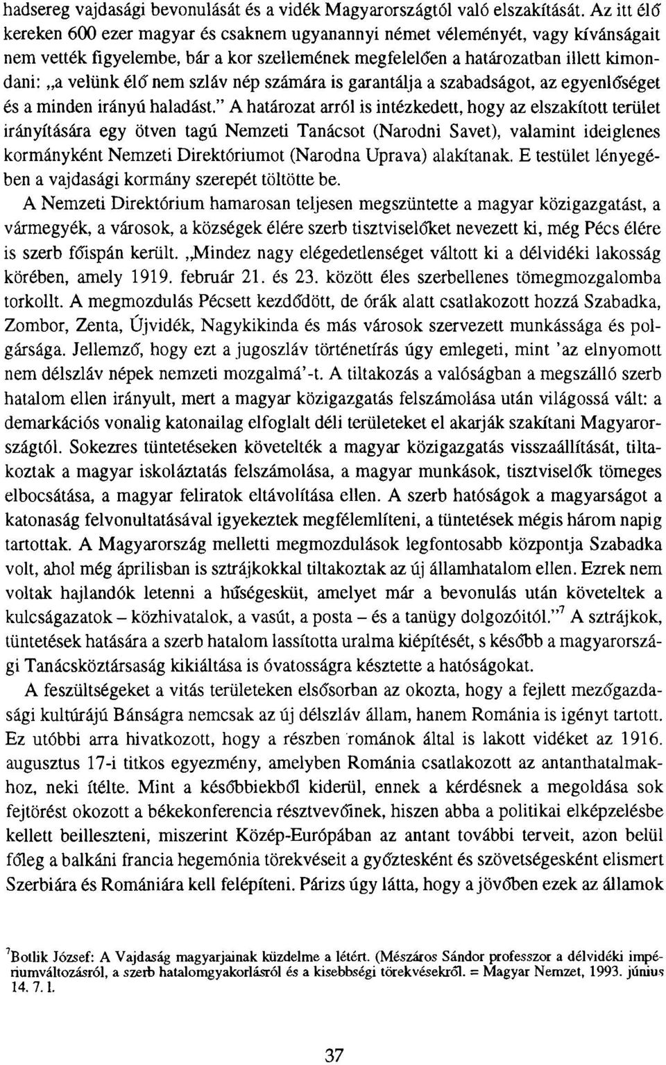 szláv nép számára is garantálja a szabadságot, az egyenlőséget és a minden irányú haladást.