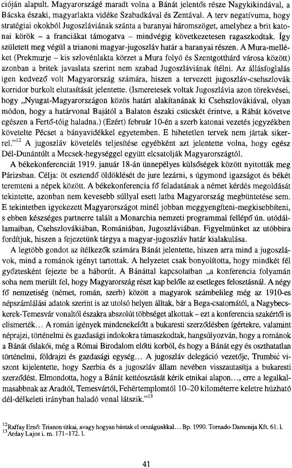 így született meg végül a trianoni magyar-jugoszláv határ a baranyai részen.