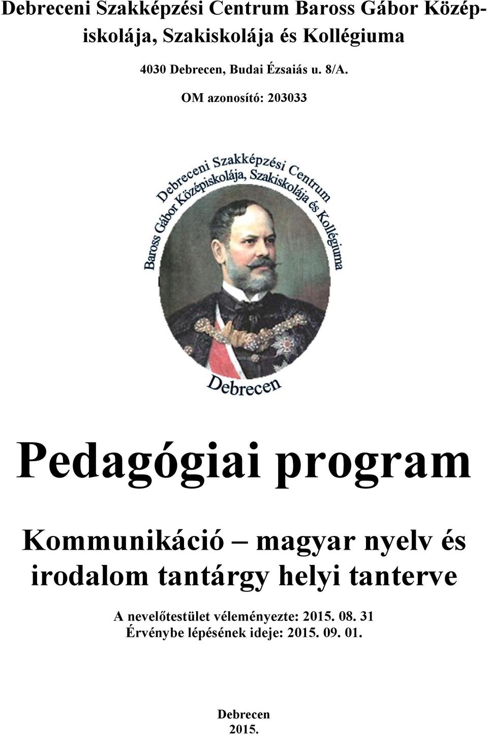 OM azonosító: 203033 Pedagógiai program Kommunikáció magyar nyelv és irodalom