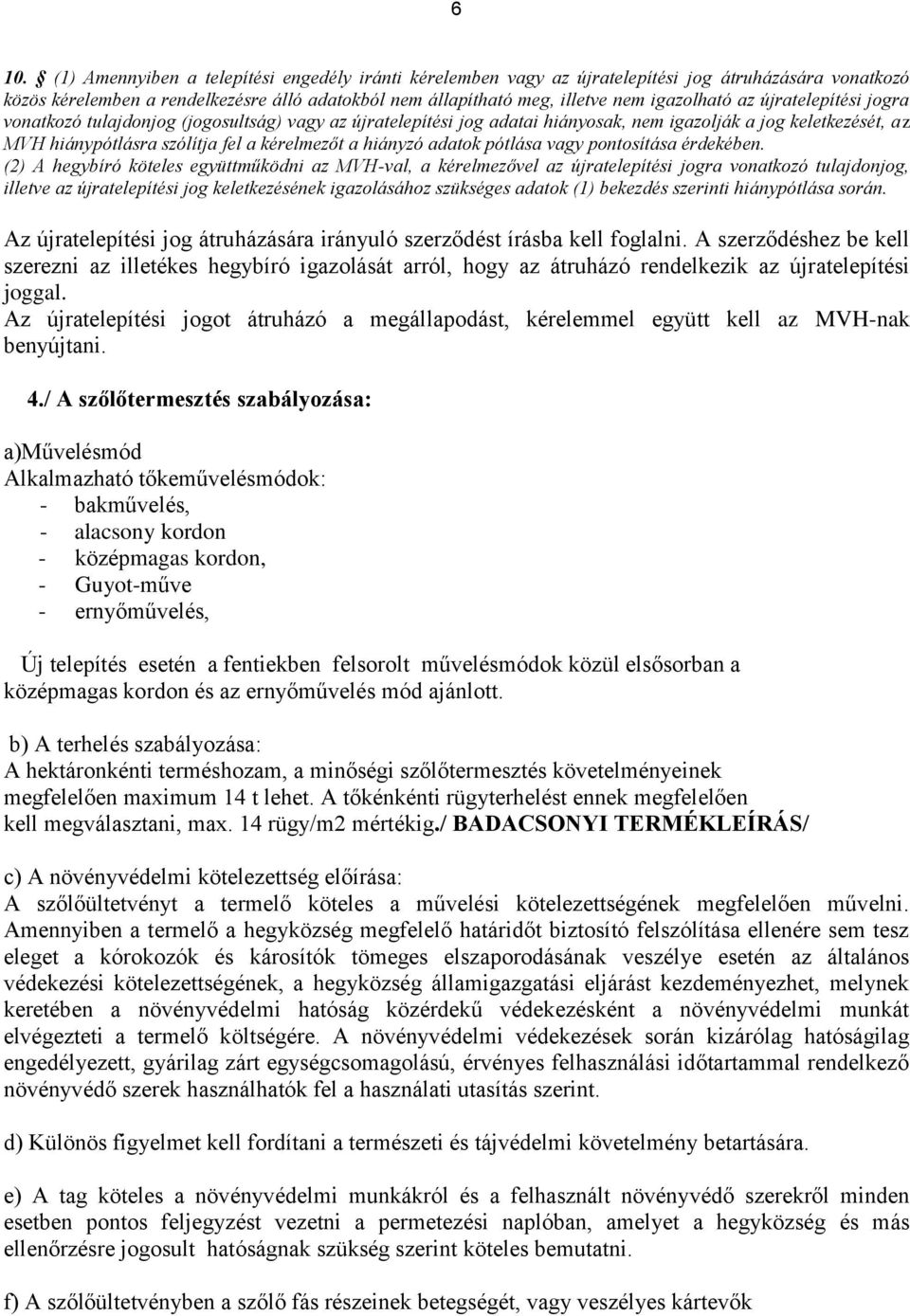 hiányzó adatok pótlása vagy pontosítása érdekében.