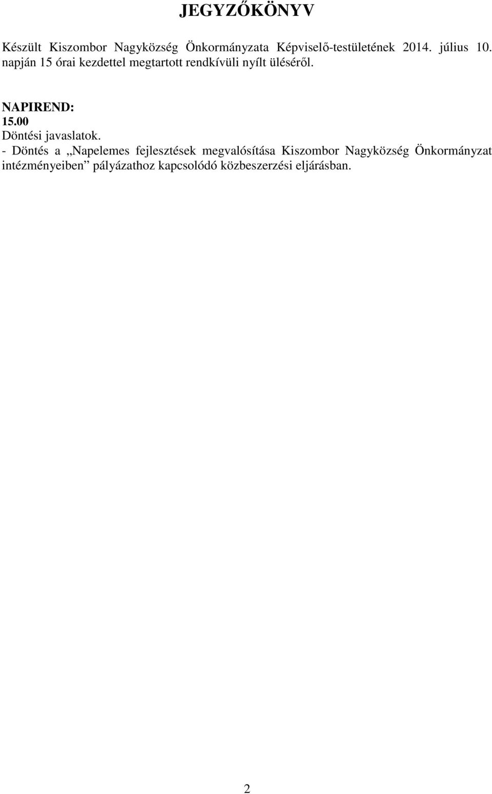 NAPIREND: 15.00 Döntési javaslatok.