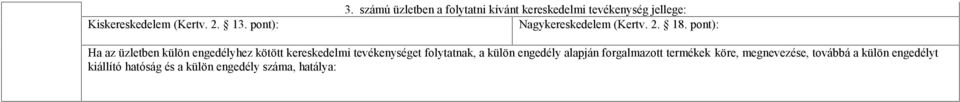 folytatnak, a külön engedély alapján forgalmazott termékek köre,