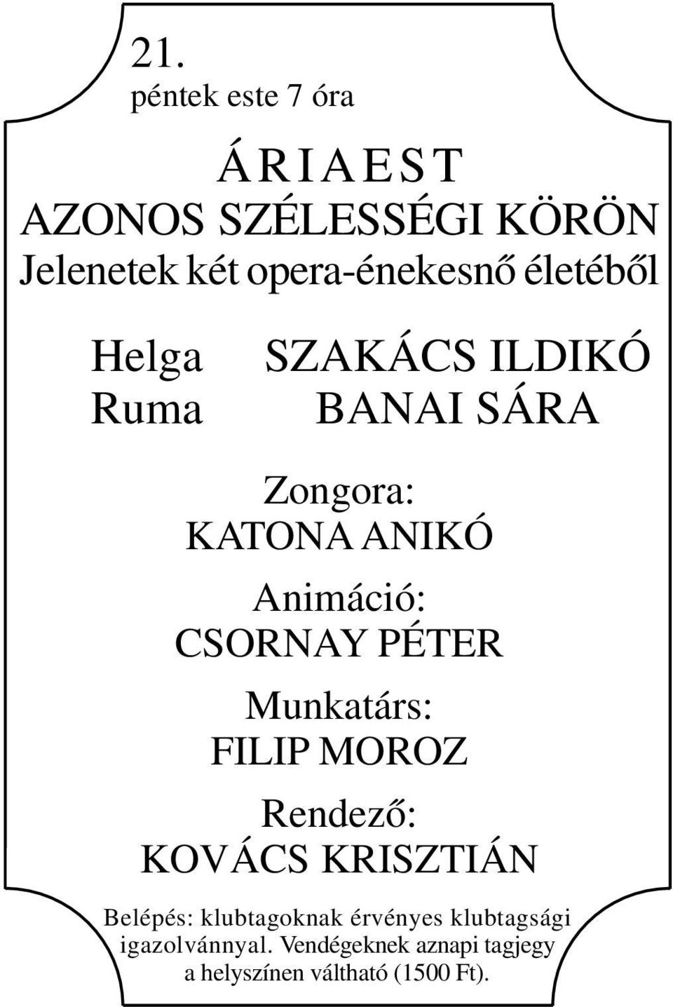 PÉTER Munkatárs: FILIP MOROZ Rendező: KOVÁCS KRISZTIÁN Belépés: klubtagoknak érvényes