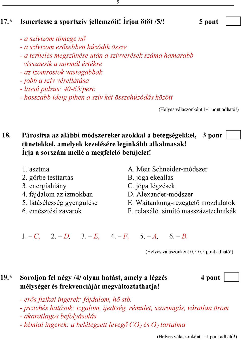 vérellátása - lassú pulzus: 40-65/perc - hosszabb ideig pihen a szív két összehúzódás között 18.
