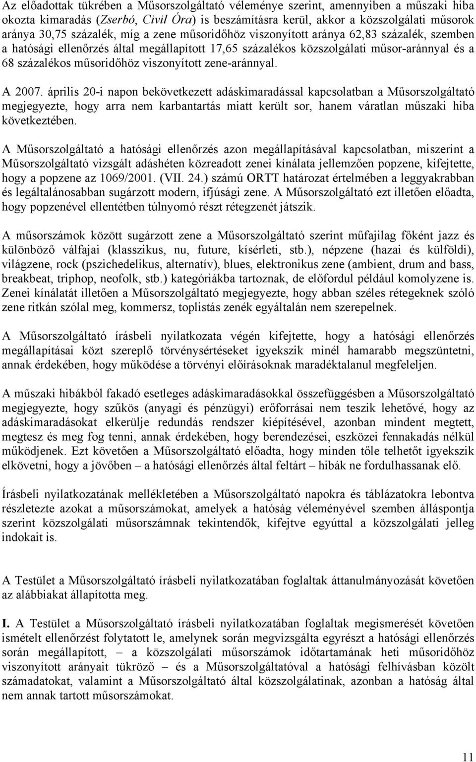 -aránnyal. A 2007.
