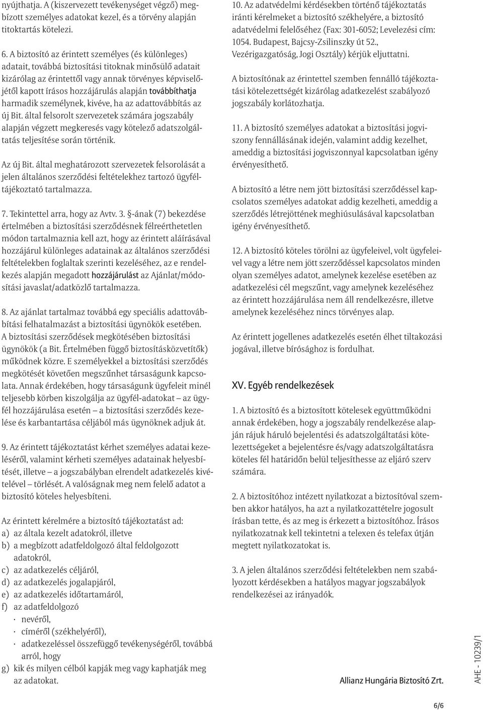 továbbíthatja harmadik személynek, kivéve, ha az adattovábbítás az új Bit.
