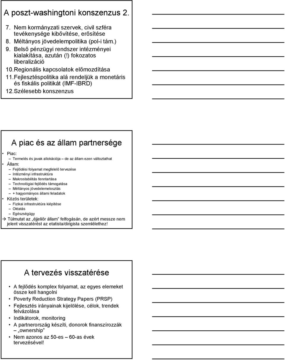 Fejlesztéspolitika alá rendeljük a monetáris és fiskális politikát (IMF-IBRD) 12.