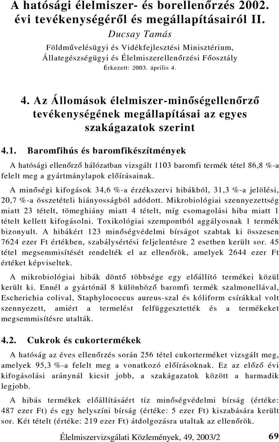 4. Az Állomások élelmiszer-minõségellenõrzõ tevékenységének megállapításai az egyes szakágazatok szerint 4.1.