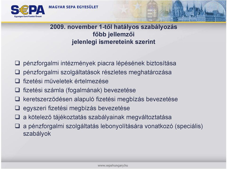 (fogalmának) bevezetése keretszerződésen alapuló fizetési megbízás bevezetése egyszeri fizetési megbízás bevezetése a