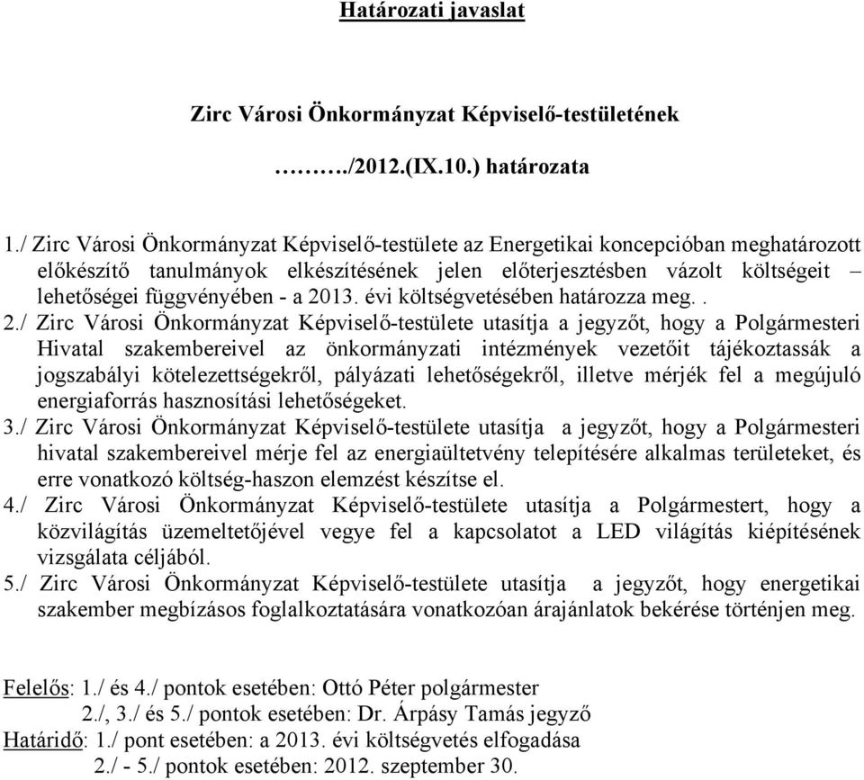 2013. évi költségvetésében határozza meg.. 2.