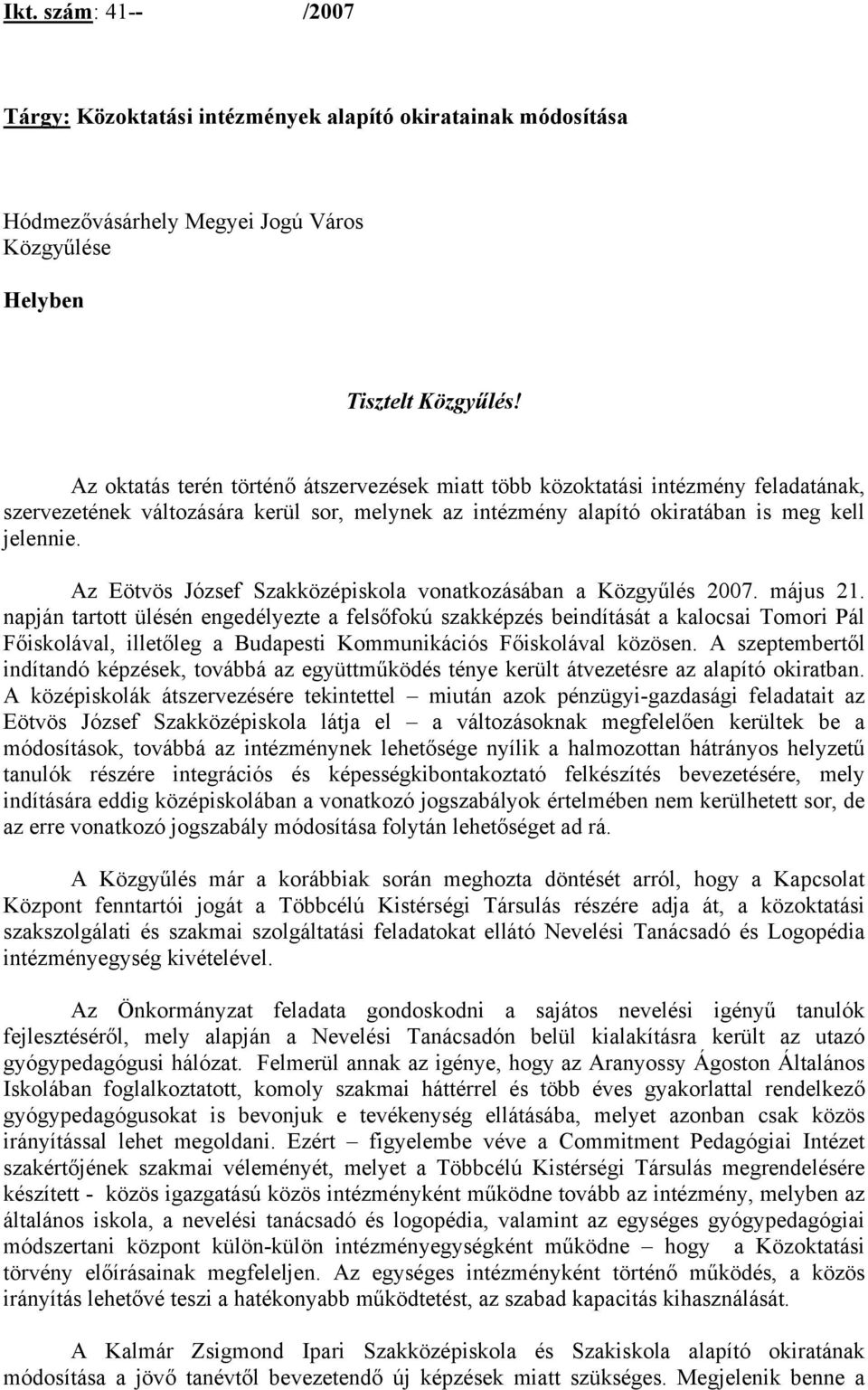 Az Eötvös József Szakközépiskola vonatkozásában a Közgyűlés 2007. május 21.