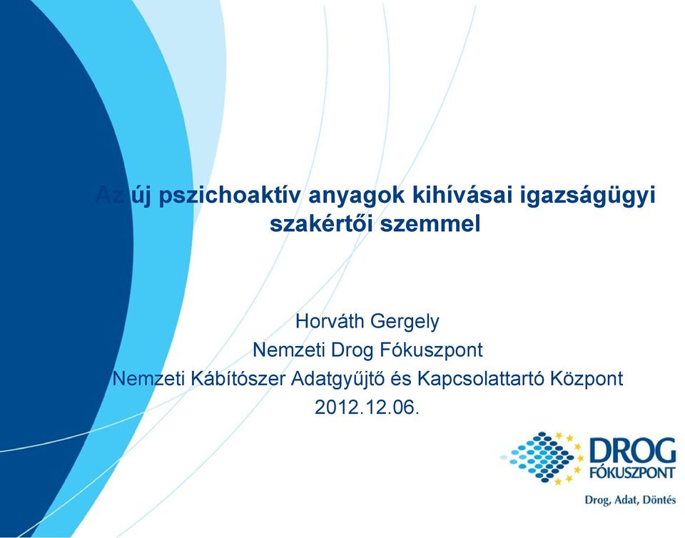 Gergely Nemzeti Drog Fókuszpont Nemzeti