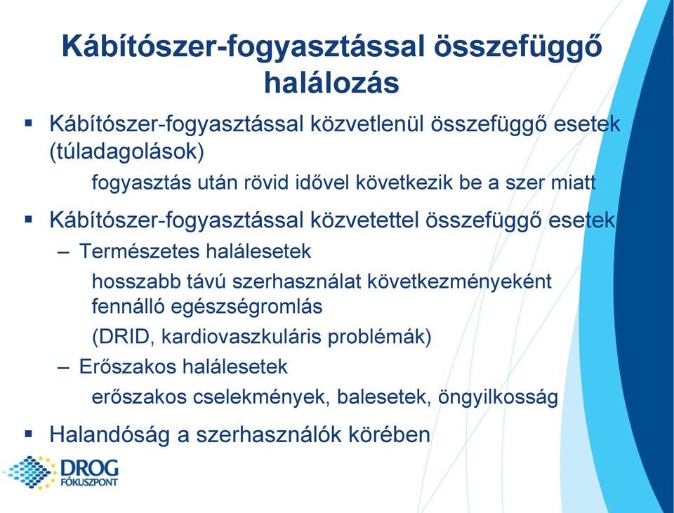 összefüggő esetek Természetes halálesetek hosszabb távú szerhasználat következményeként fennálló egészségromlás