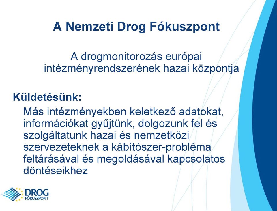 információkat gyűjtünk, dolgozunk fel és szolgáltatunk hazai és nemzetközi