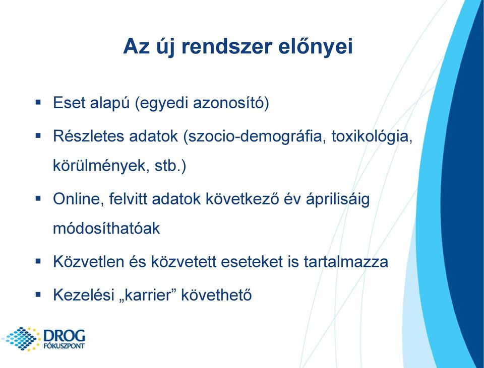 ) Online, felvitt adatok következő év áprilisáig módosíthatóak