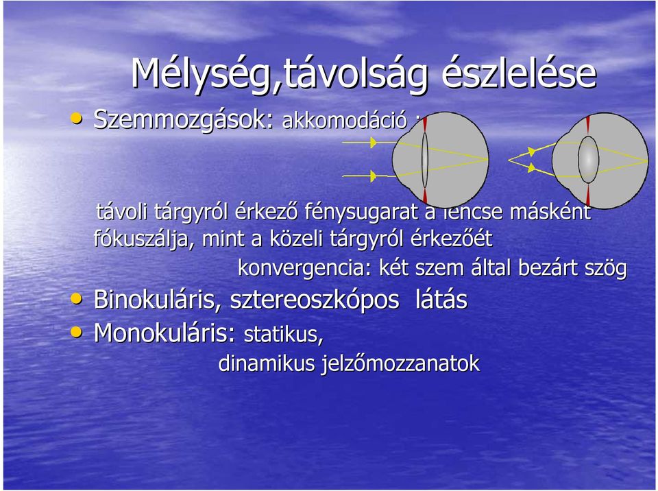 tárgyrt rgyról érkezőét konvergencia: két k t szem által bezárt szög