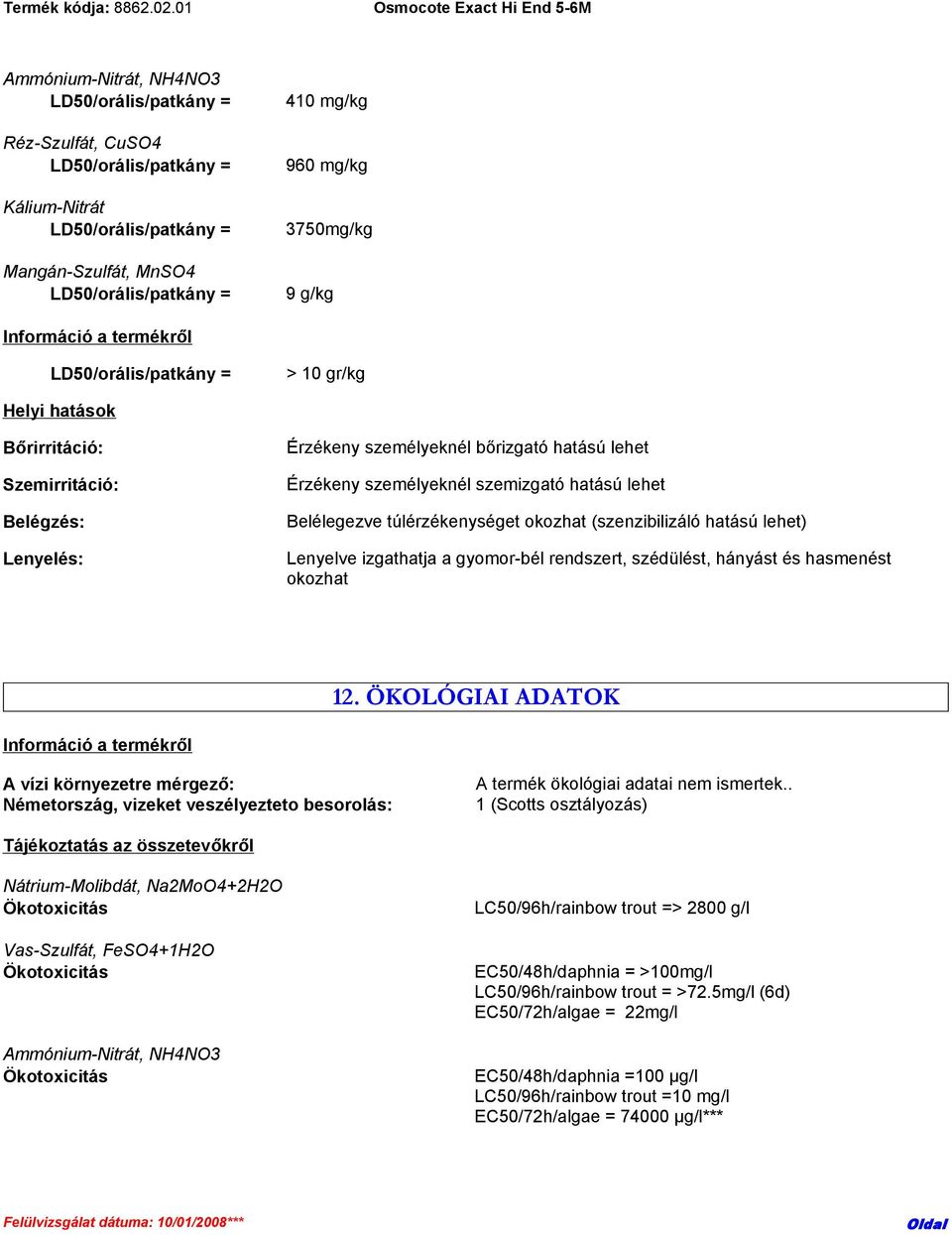 gyomor-bél rendszert, szédülést, hányást és hasmenést okozhat 12.