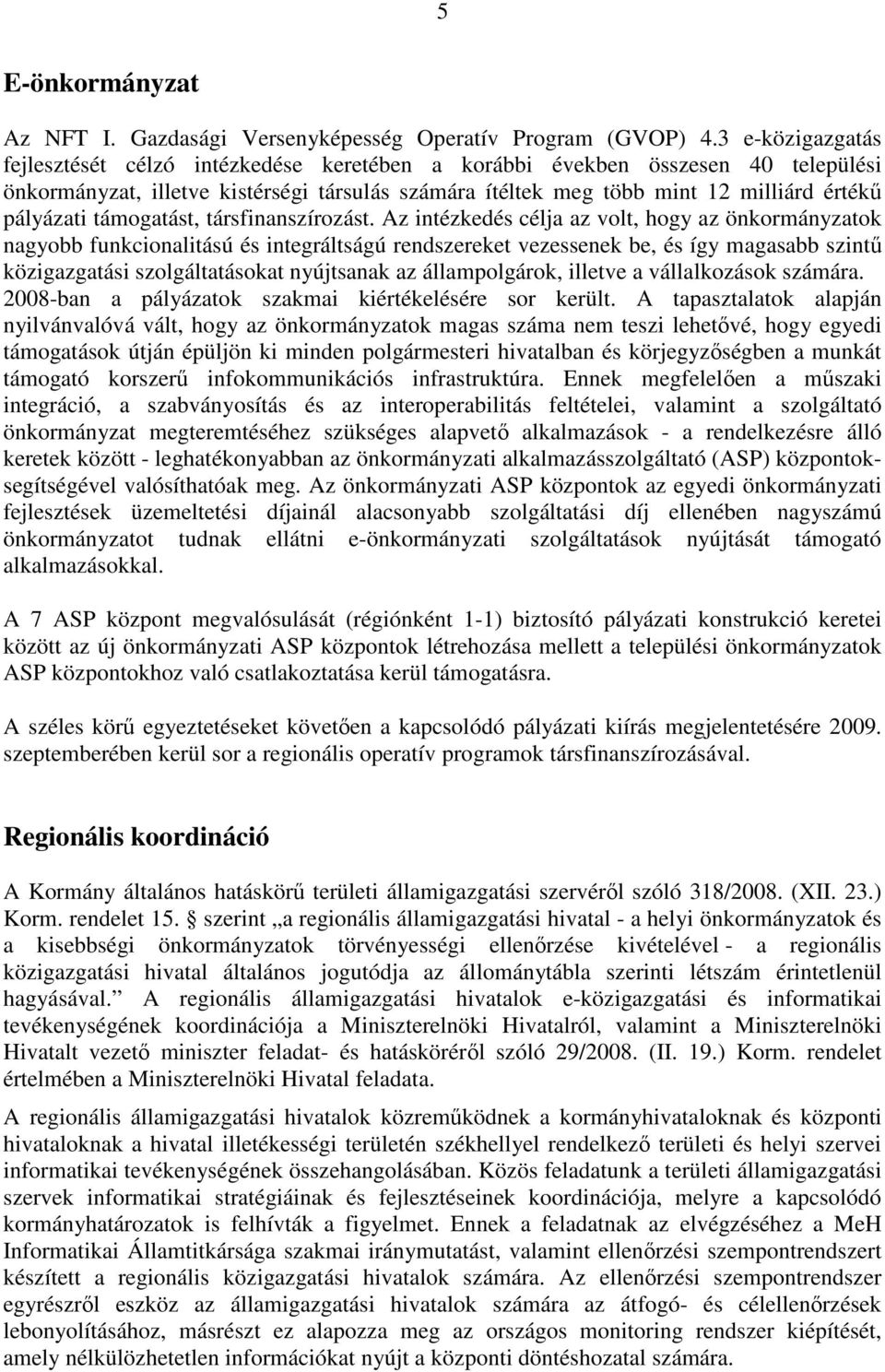 támogatást, társfinanszírozást.