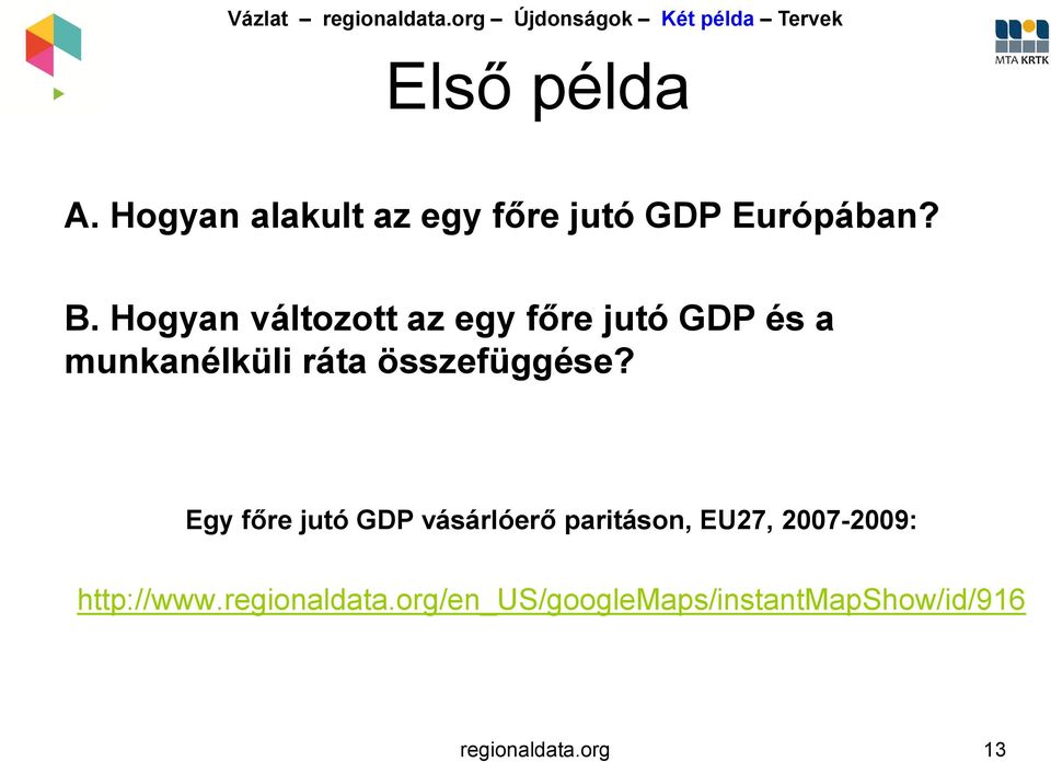 Hogyan változott az egy főre jutó GDP és a munkanélküli ráta