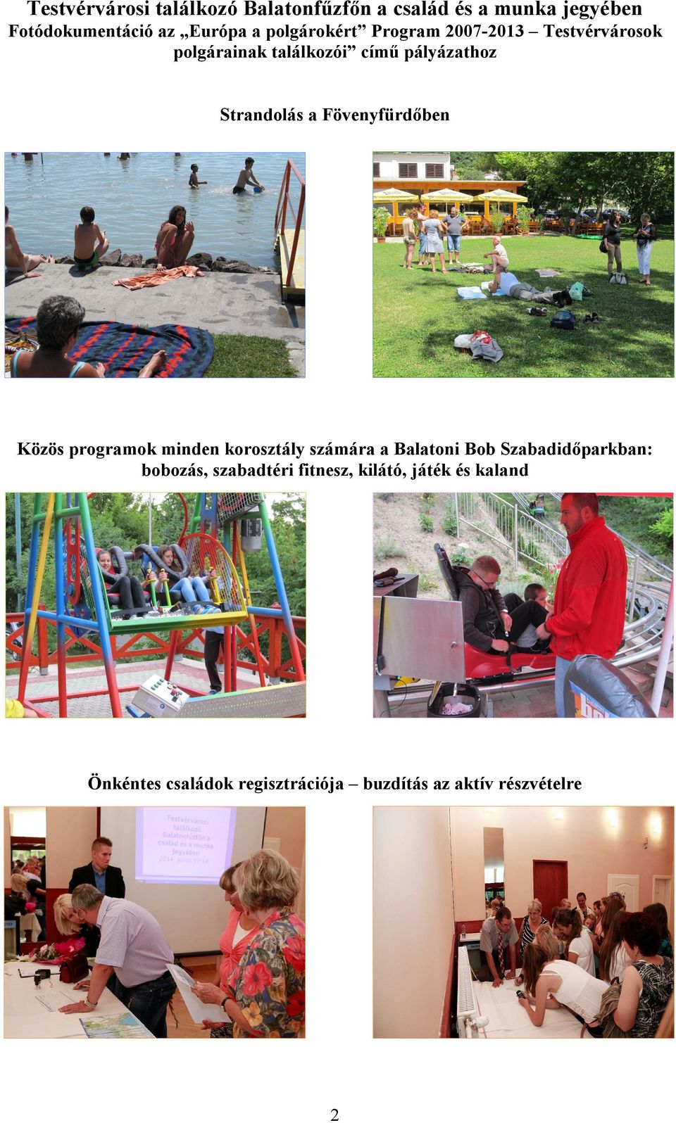 bobozás, szabadtéri fitnesz, kilátó, játék és kaland